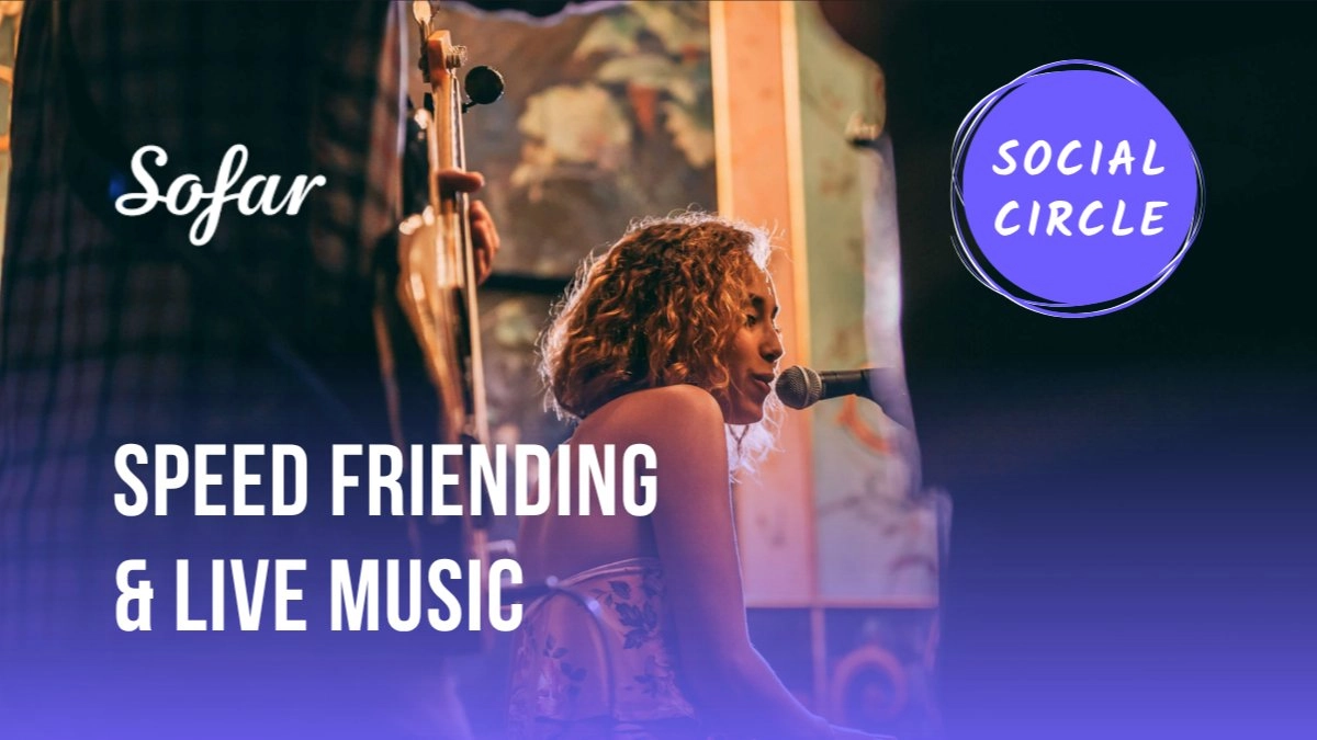 Social Circle x Sofar Sounds - Speed Friending & Live Music