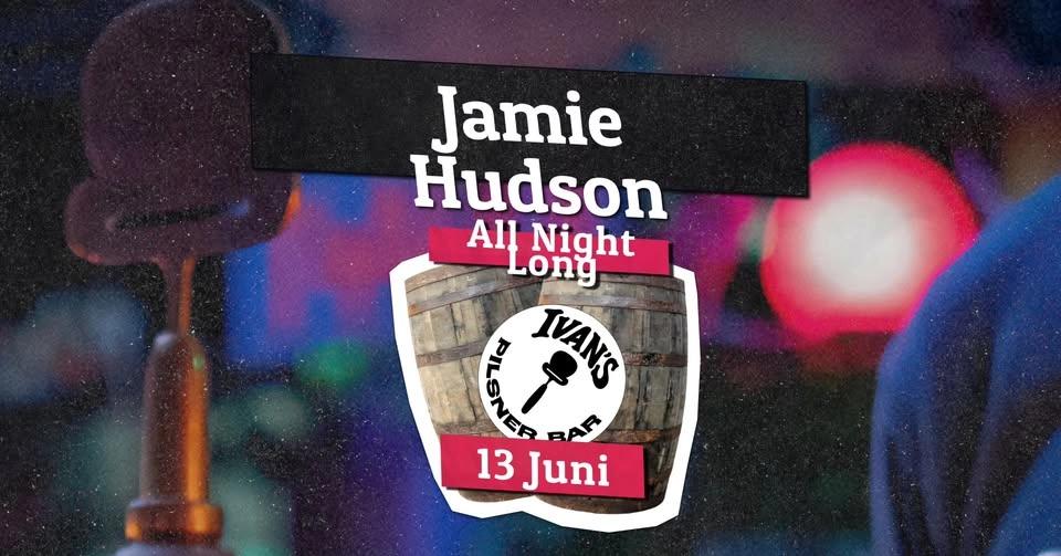 Jamie Hudson På Ivans Pilsnerbar - 13 Juni
