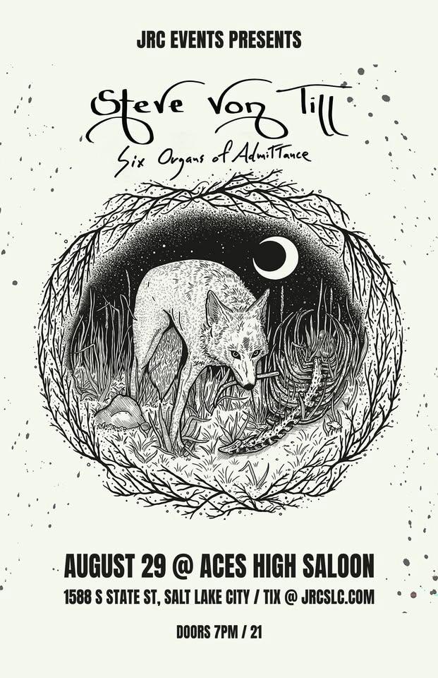 Steve Von Till + Six Organs of Admittance w/ Semantron @ Aces High Saloon