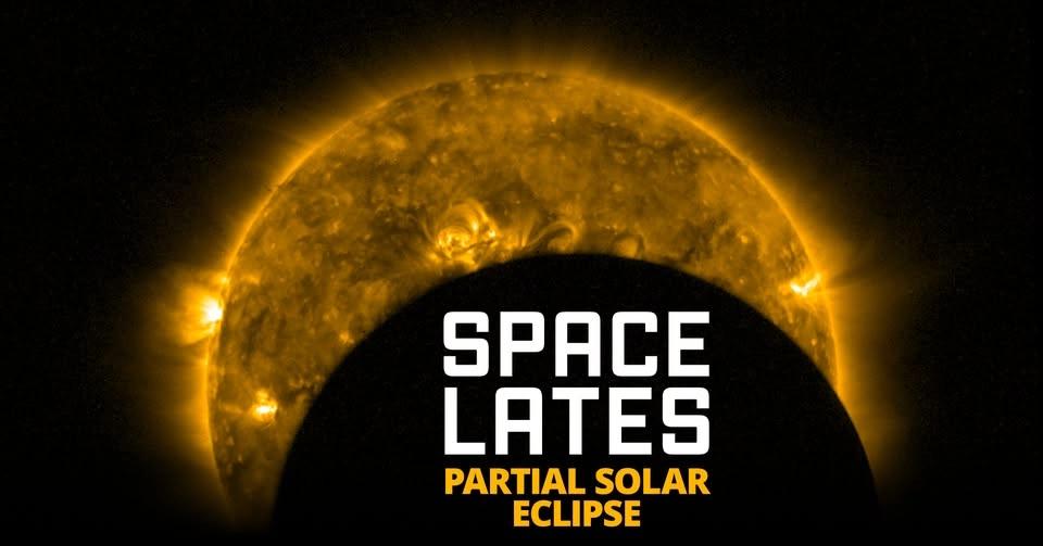 Space Lates - Partial Solar Eclipse