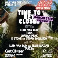 Luuk Van Dijk presents Get Closer // Progress & The Loft