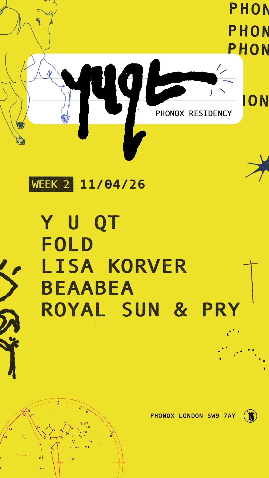 Y U QT, Fold, Lisa Korver, Beaabea, Royal Sun & Pry - 4 Saturdays at Phonox (11th April)