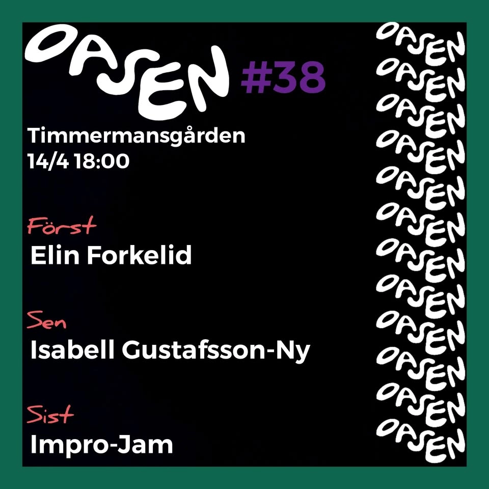 Oasen # 38 @ Timmermansgården