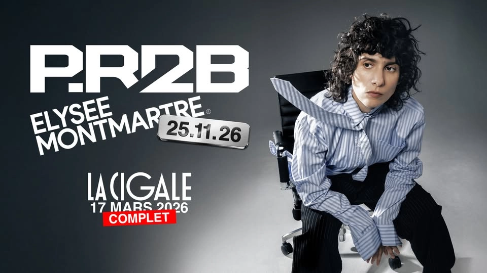 P.R2B • Élysée Montmarte, Paris • 25 novembre 2026
