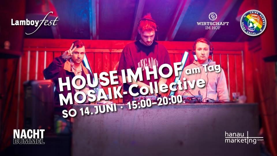 HOUSE IM HOF: Mosaik Collective · sonntags im Hof