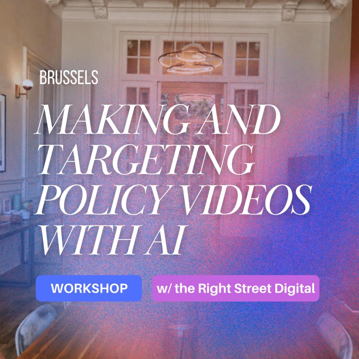 Making and targeting policy videos with AI • A Comms & Marketing Workshop