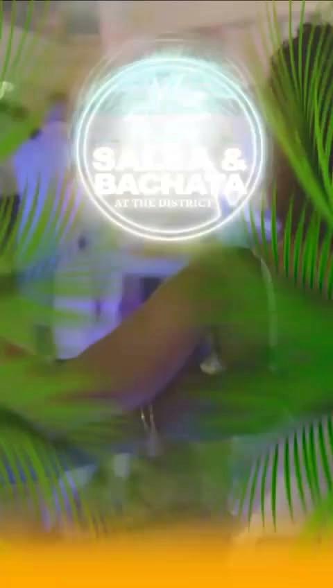 Salsa and Bachata at the District - July Edition