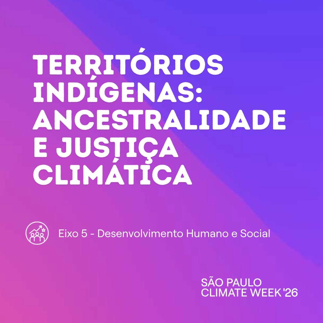 Territórios Indígenas: Ancestralidade e Justiça Climática