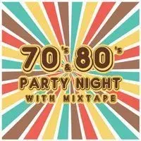 70's & 80's Party Night with 'Mixtape'