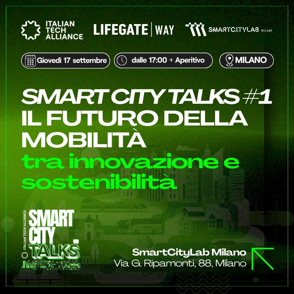Smart City Talks #1 | Il Futuro della Mobilità, tra innovazione e sostenibilità - Italian Tech Alliance & LifeGate Way | Smart City Lab