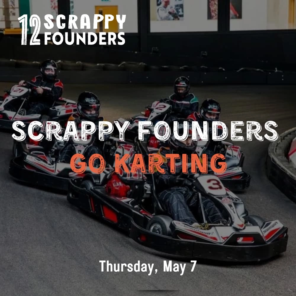 Scrappy Founders Go Karting