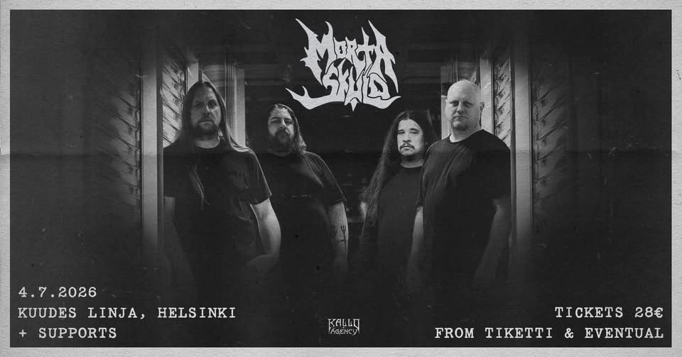 MORTA SKULD (USA) + Supports 4.7.2026. Kuudes Linja, Helsinki