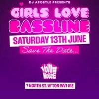 DJ APOSTLE PRESENTS : Girls love bassline PART TWO!