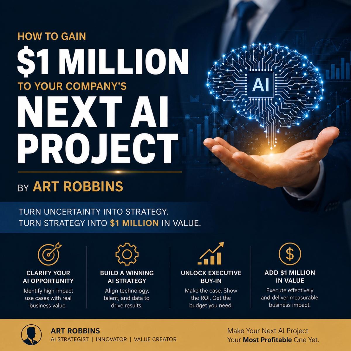 Gain $1 Million for Your Company's Next Ai Project-Art Robbins