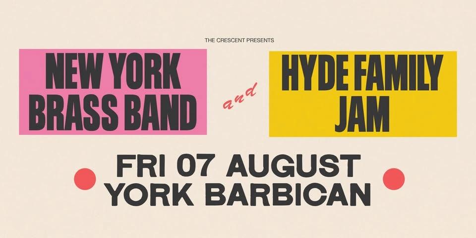 New York Brass Band x Hyde Family Jam - York Barbican