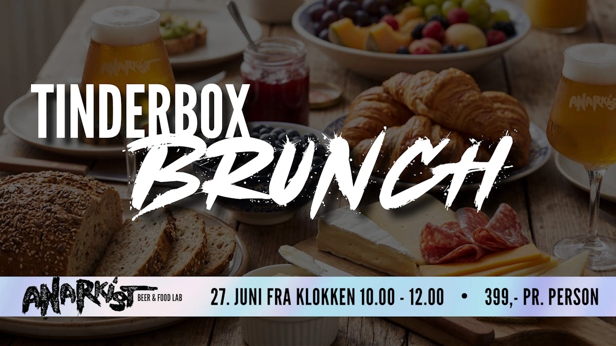 Tinderbox Warm-Up Brunch på Anarkist Beer & Food Lab - Lørdag d. 27. juni