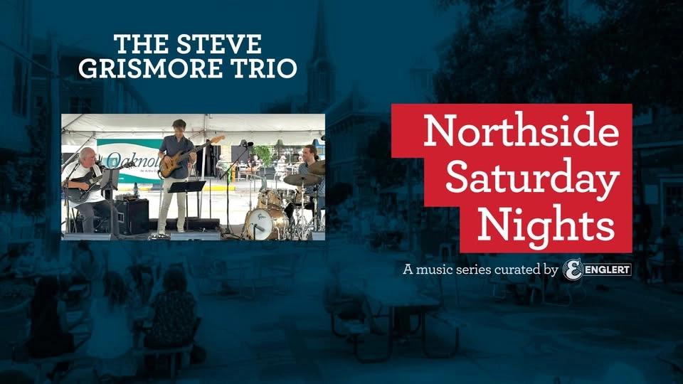 Northside Saturday Nights: The Steve Grismore Trio