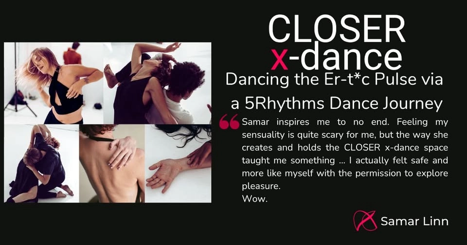 CLOSER x-dance | A 5Rhythms Sensual Dance