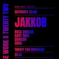 House Work presents Twenty Two | 23.05