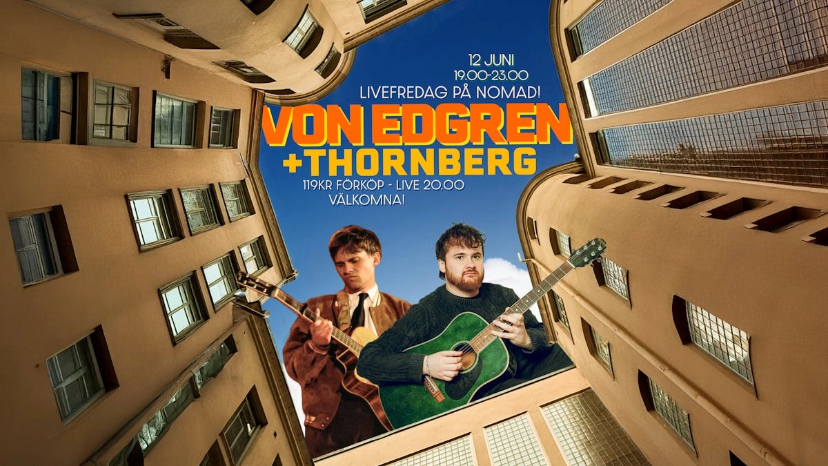 Nomad Live: Von Edgren + Thornberg
