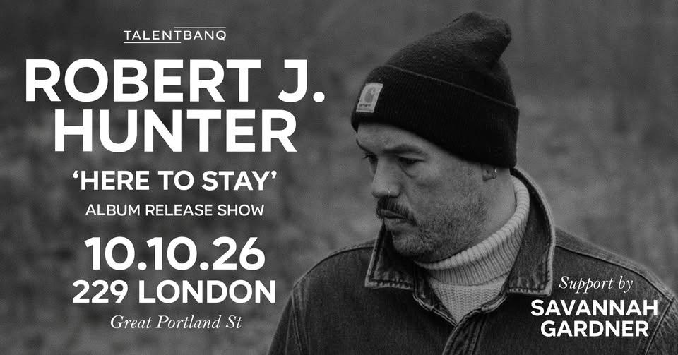 Robert J Hunter LIVE Album Launch ‘Here to Stay’ | Support Savannah Gardner