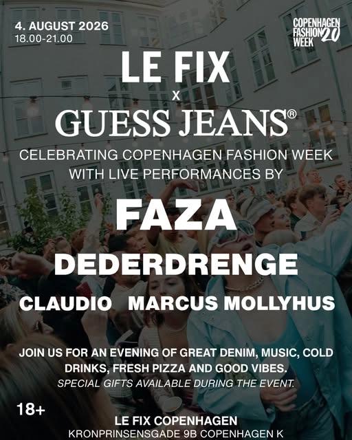 LE FIX x GUESS JEANS — Copenhagen Fashion Week Party