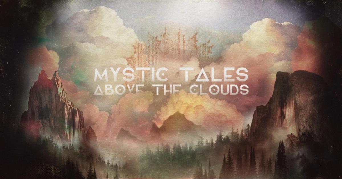 MYSTIC TALES ABOVE THE CLOUDS w. Esther Sillex, Ëlorian, Soulfunk & Lila Groove