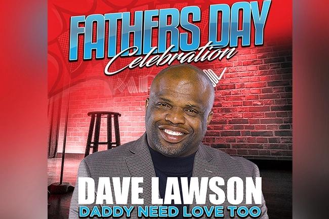 Dave Lawson: Daddy Need Love Too at the Houston Improv