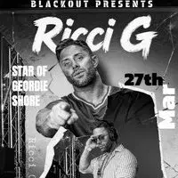 Blackout Presents- Ricci G (Geordie Shore)