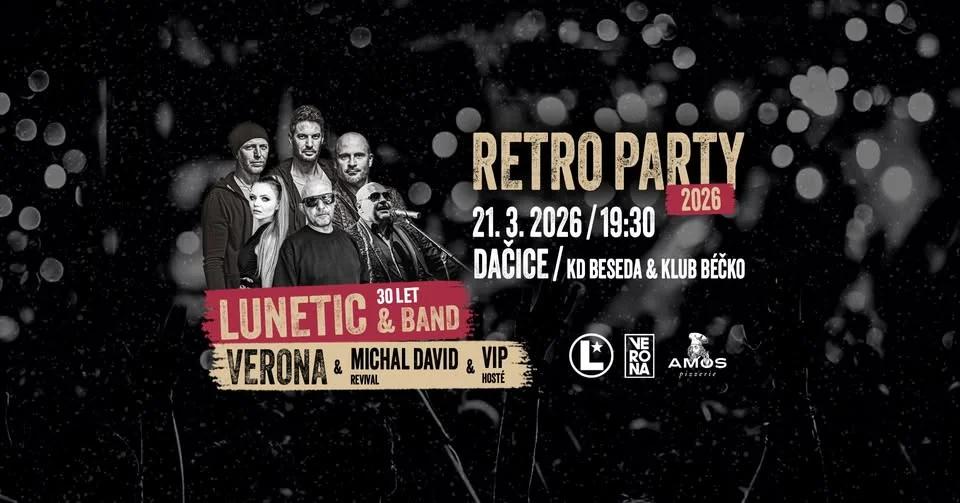 RETRO PÁRTY 2026 - LUNETIC & band | VERONA | Michal DAVID revival | 21. 3. 2026 - DAČICE