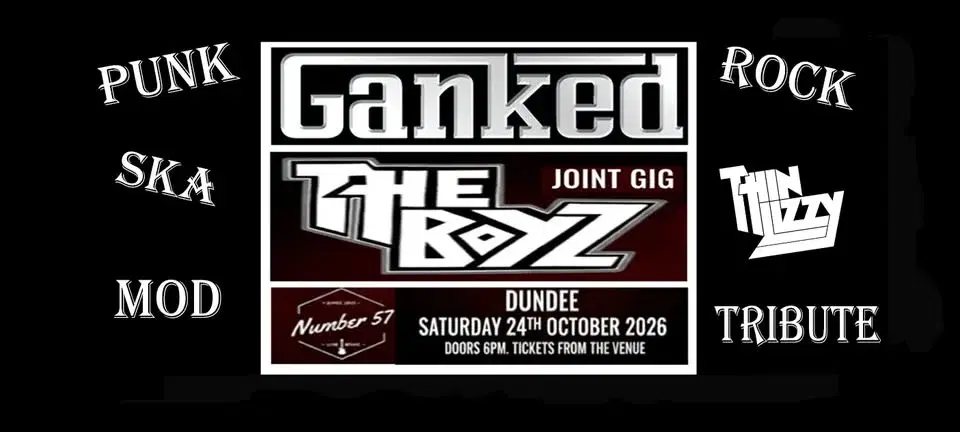 The BOYZ & GANKED Live @Number 57 Dundee.