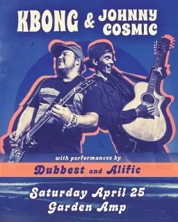 KBong & Johnny Cosmic @ Garden Amp!