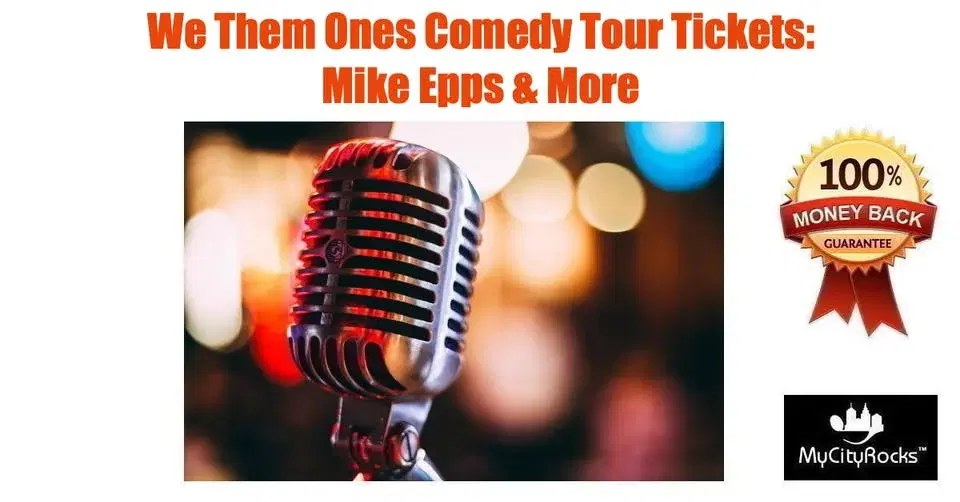 We Them Ones Comedy Tour: Mike Epps & More Tickets Texas Trust CU Theatre at Grand Prairie TX