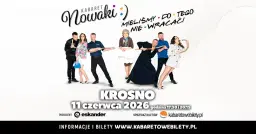 11.06.2026 • Krosno • Kabaret Nowaki • Mieliśmy do tego nie wracać !
