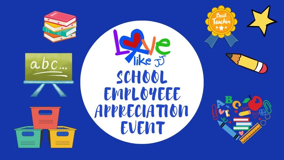 LOVE like JJ School Staff Appreciation Event