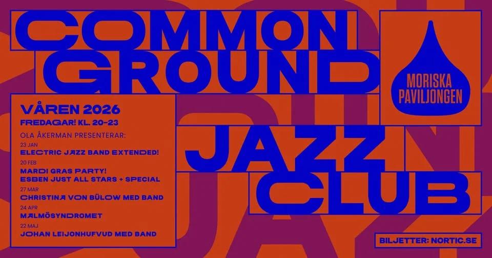 COMMON GROUND JAZZ: MARDI GRAS PARTY! ESBEN JUST ALL STARS + SPECIAL GUEST Ola Å | MORISKAN | MALMÖ