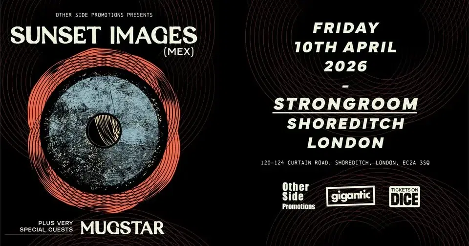 OSP Presents: Sunset Images (MEX) + Very Special Guests: Mugstar