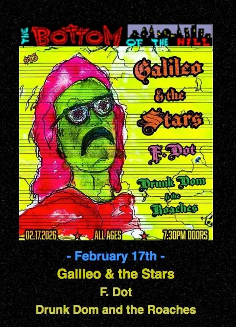 Galileo & the Stars ~ F.Dot ~ Drunk Dom and the Roaches