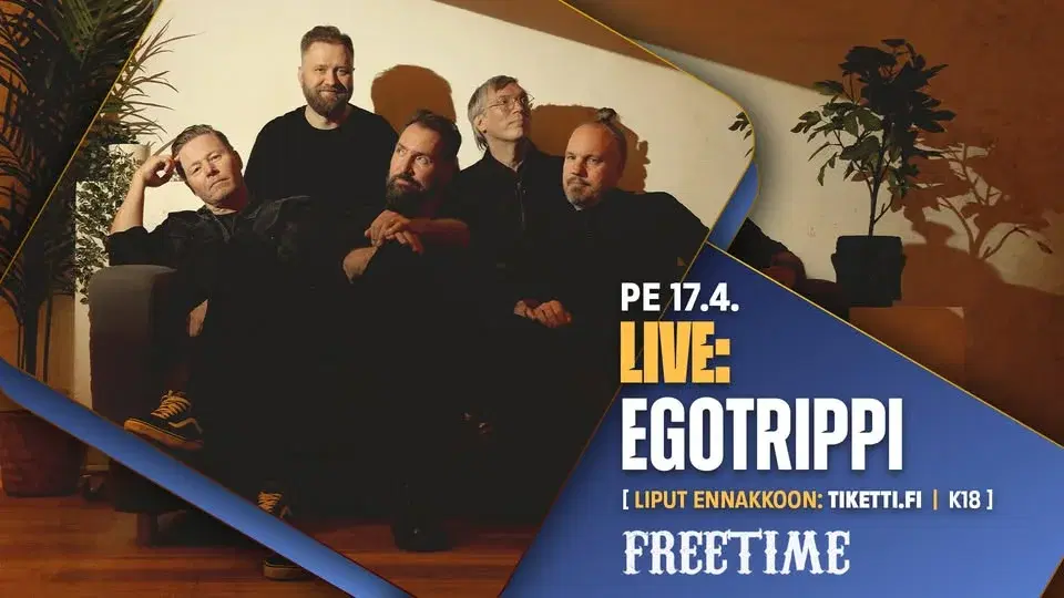 Egotrippi | 17.4.2026 @ Freetime, Jyväskylä