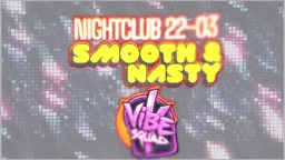 Smooth&Nasty x VibeSquad
