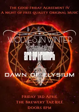 The Good Friday Agreement IV. Wolves In Winter, Arc of Triumph & Dawn of Elysium