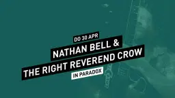 Nathan Bell & The Right Reverend Crow // Paradox