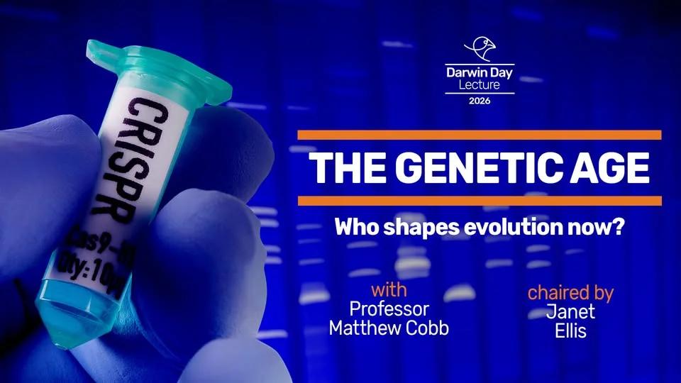 The genetic age: who shapes evolution now? | Darwin Day Lecture 2026, with Professor Matthew Cobb