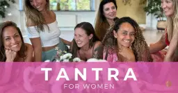 TANTRA FOR WOMEN-beginners course