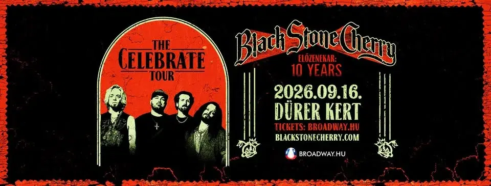 Black Stone Cherry (US) - The Celebrate Tour 2026, Special Guest: 10 Years// Dürer Kert