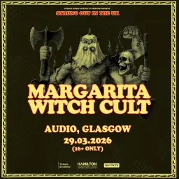 MARGARITA WITCH CULT - 29th March 2026 - Audio, Glasgow