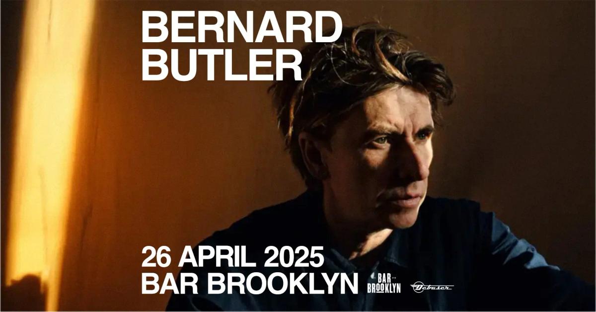 26/4 Bernard Butler | Bar Brooklyn