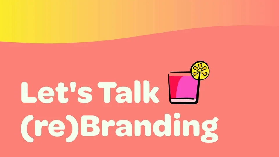 Let's Talk (Re)Branding
