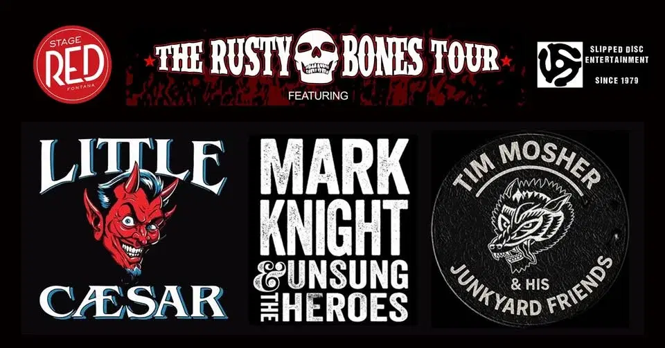 RUSTY BONES: MARK KNIGHT & THE UNSUNG HEROES / LITTLE CAESAR / TIM MOSHER & HIS JUNKYARD FRIENDS