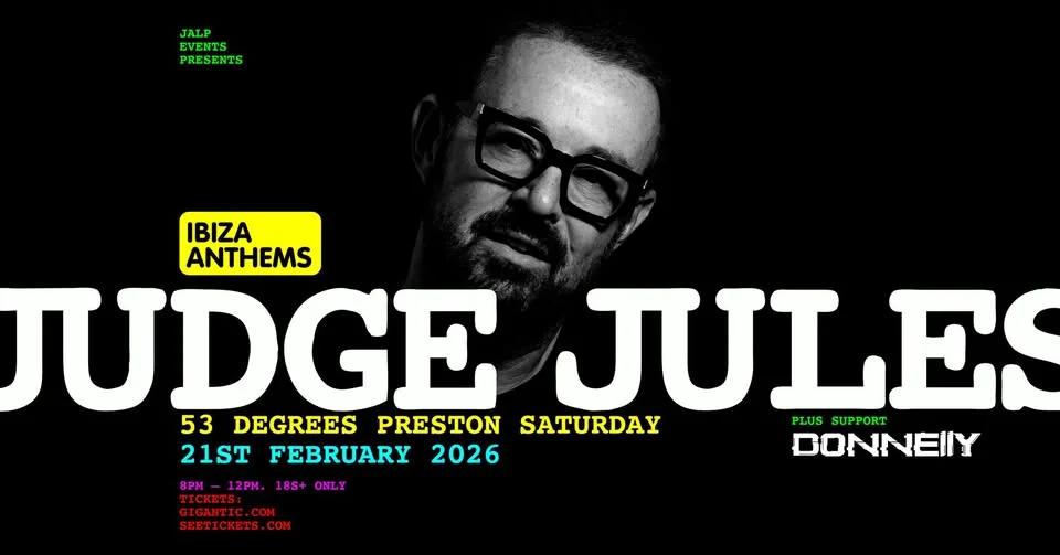 Judge Jules - IBIZA ANTHEMS in Preston!